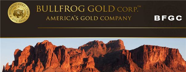 Bullfrog Gold Raises $816,000 of Equity to Advance its Nevada Gold Project